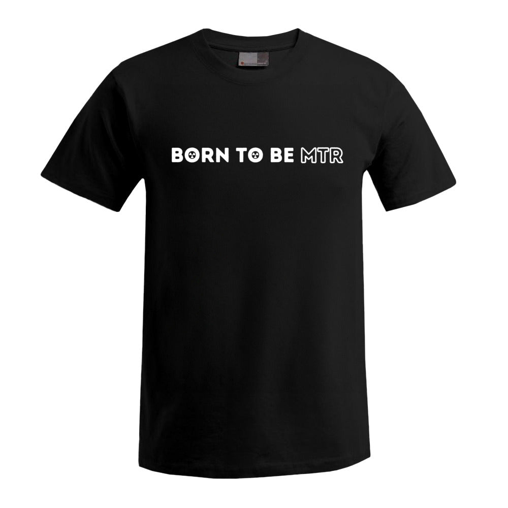 BORN TO BE MTR T-Shirt Herren - Alles Einstellungssache