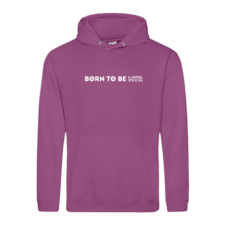 Hoody BORN TO BE MTR  Unisex - Alles Einstellungssache