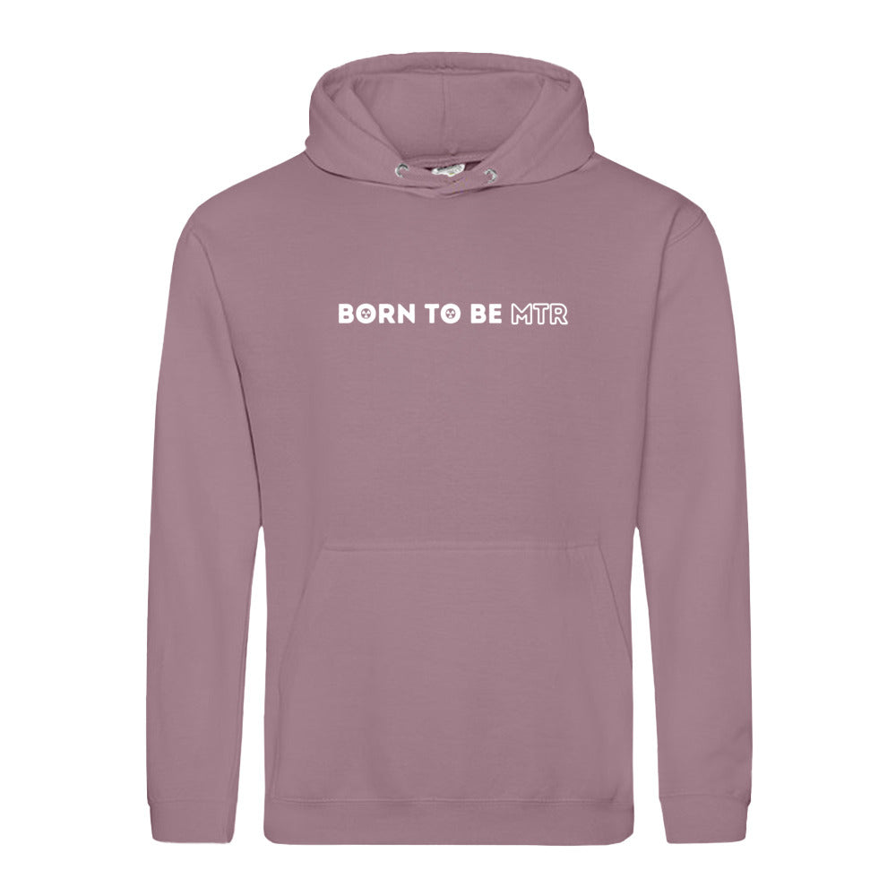 Hoody BORN TO BE MTR  Unisex - Alles Einstellungssache