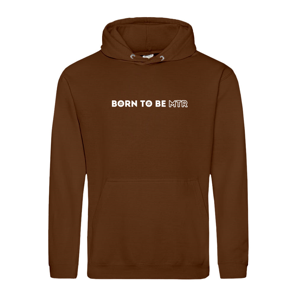 Hoody BORN TO BE MTR  Unisex - Alles Einstellungssache