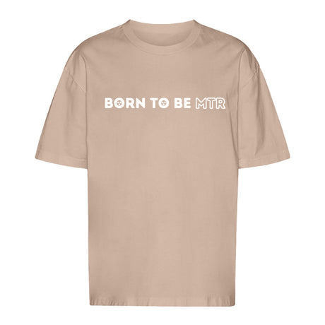 Unisex Oversized T-Shirt BORN TO BE MTR - Alles Einstellungssache