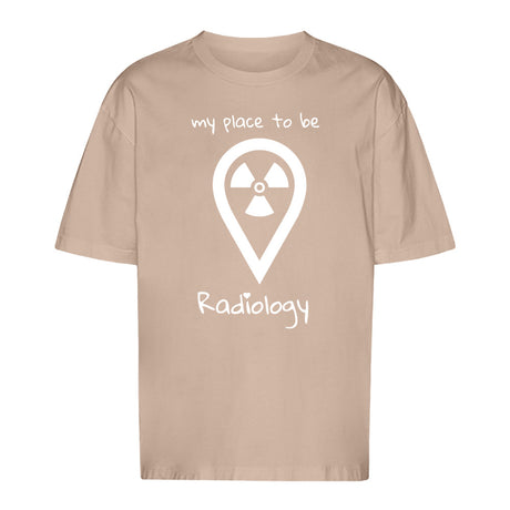 T-Shirt Oversized (Unisex)- my place to be Radiology - Alles Einstellungssache