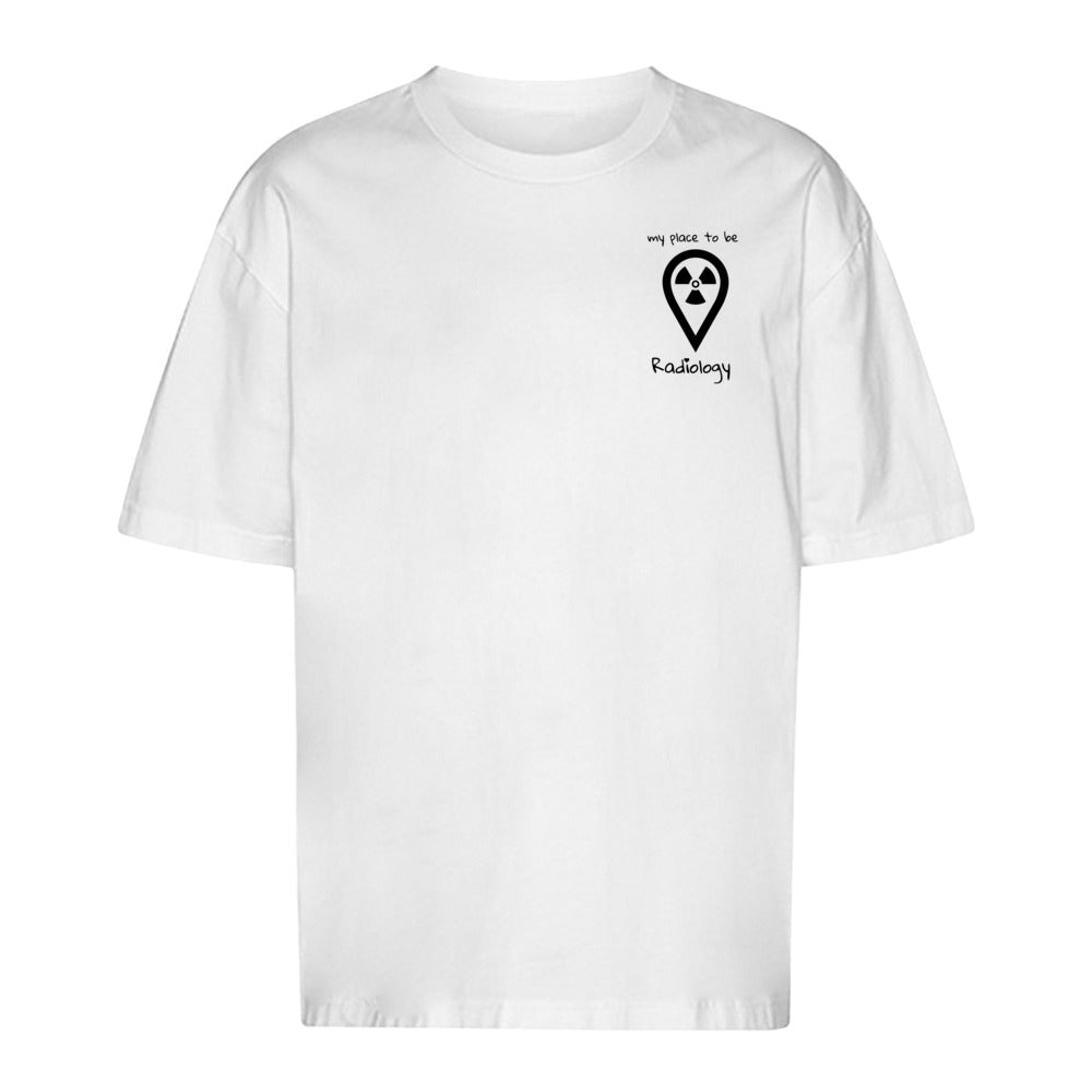T-Shirt Oversized (Unisex)- my place to be Radiology  (kleines Logo) - Alles Einstellungssache