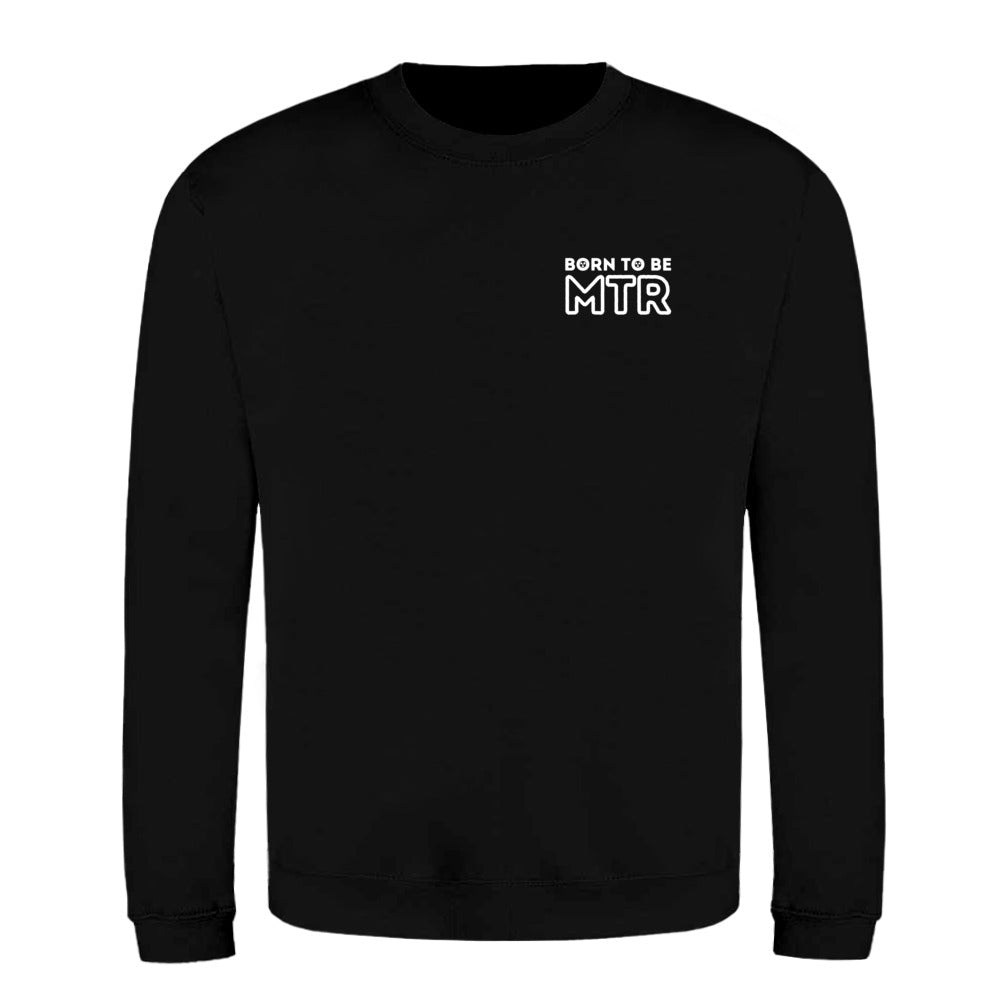 Klassiker Sweatshirts (Unisex) - BORN TO BE MTR (kleines Logo) - Alles Einstellungssache