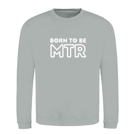 Klassiker Sweatshirts (Unisex) - BORN TO BE MTR (großes Logo) - Alles Einstellungssache