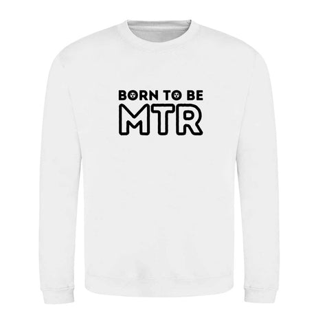 Klassiker Sweatshirts (Unisex) - BORN TO BE MTR (großes Logo) - Alles Einstellungssache