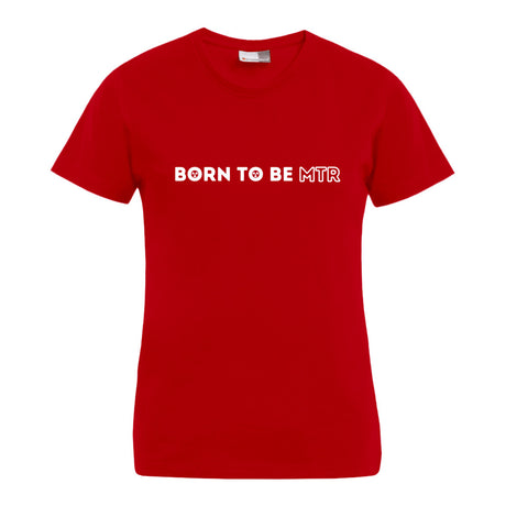 BORN TO BE MTR T-Shirt (Damen) - Alles Einstellungssache 