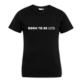BORN TO BE MTR T-Shirt (Damen)