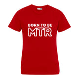 BORN TO BE MTR T-Shirt (Damen) großes Logo