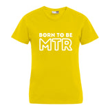 BORN TO BE MTR T-Shirt (Damen) großes Logo