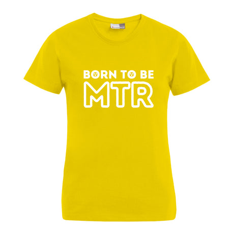 BORN TO BE MTR T-Shirt (Damen) großes Logo - Alles Einstellungssache 