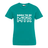 BORN TO BE MTR T-Shirt (Damen) großes Logo