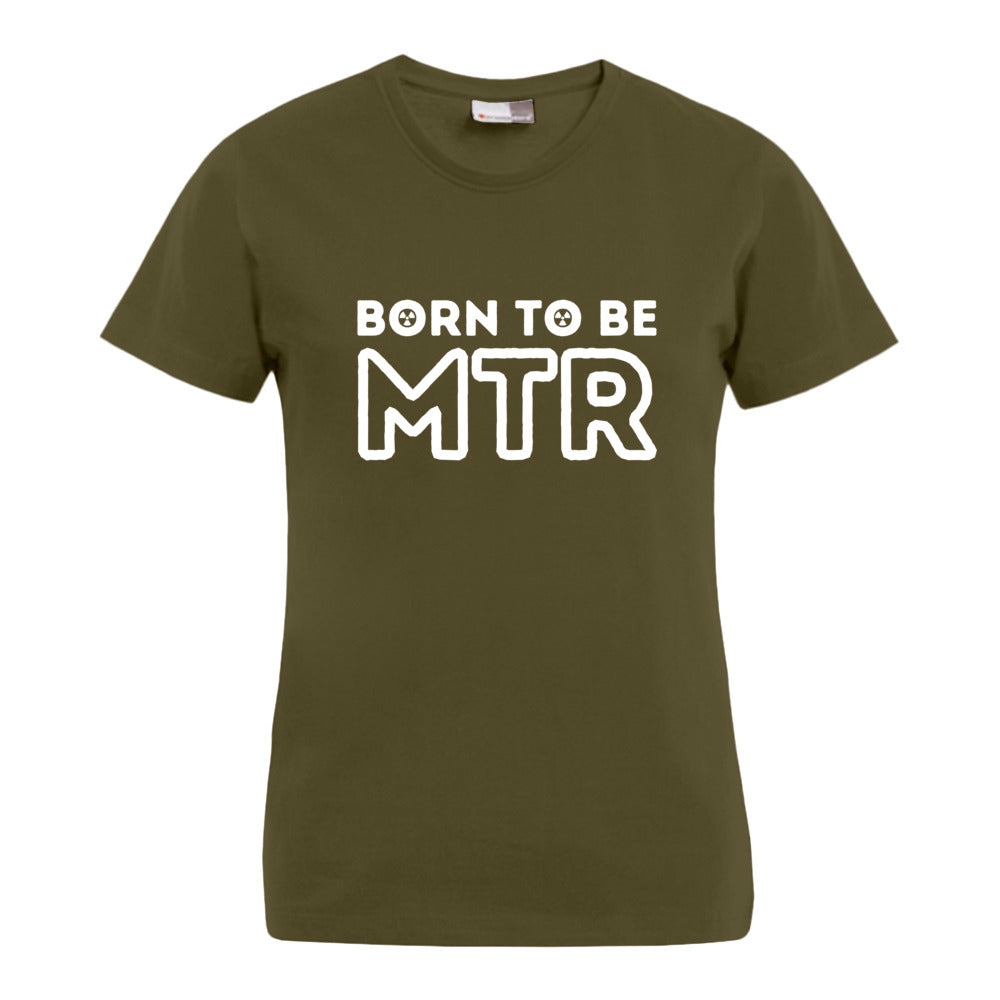 BORN TO BE MTR T-Shirt (Damen) großes Logo