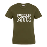 BORN TO BE MTR T-Shirt (Damen) großes Logo
