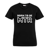 BORN TO BE MTR T-Shirt (Damen) großes Logo