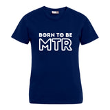 BORN TO BE MTR T-Shirt (Damen) großes Logo