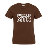 BORN TO BE MTR T-Shirt (Damen) großes Logo