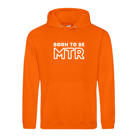 Hoody BORN TO BE MTR (großes Logo) Unisex - Alles Einstellungssache 