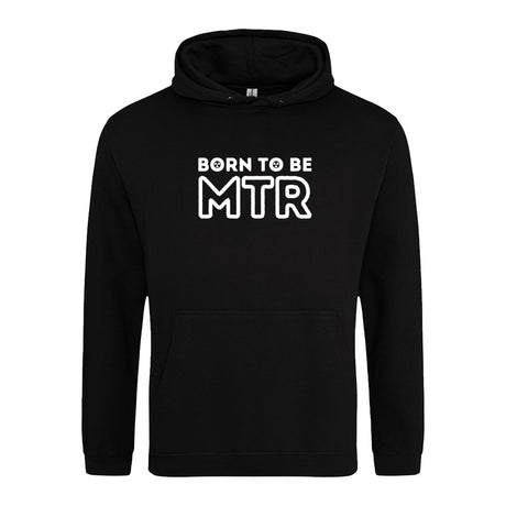 Hoody BORN TO BE MTR (großes Logo) Unisex - Alles Einstellungssache 