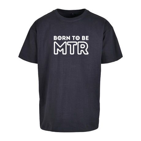 Oversized T-Shirt (Damen) BORN TO BE MTR (großes Logo) - Alles Einstellungssache 
