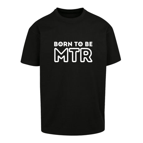 Oversized T-Shirt (Damen) BORN TO BE MTR (großes Logo) - Alles Einstellungssache 