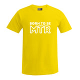 BORN TO BE MTR (großes Logo) T-Shirt Herren