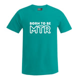 BORN TO BE MTR (großes Logo) T-Shirt Herren