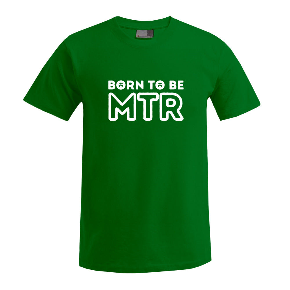 BORN TO BE MTR (großes Logo) T-Shirt Herren