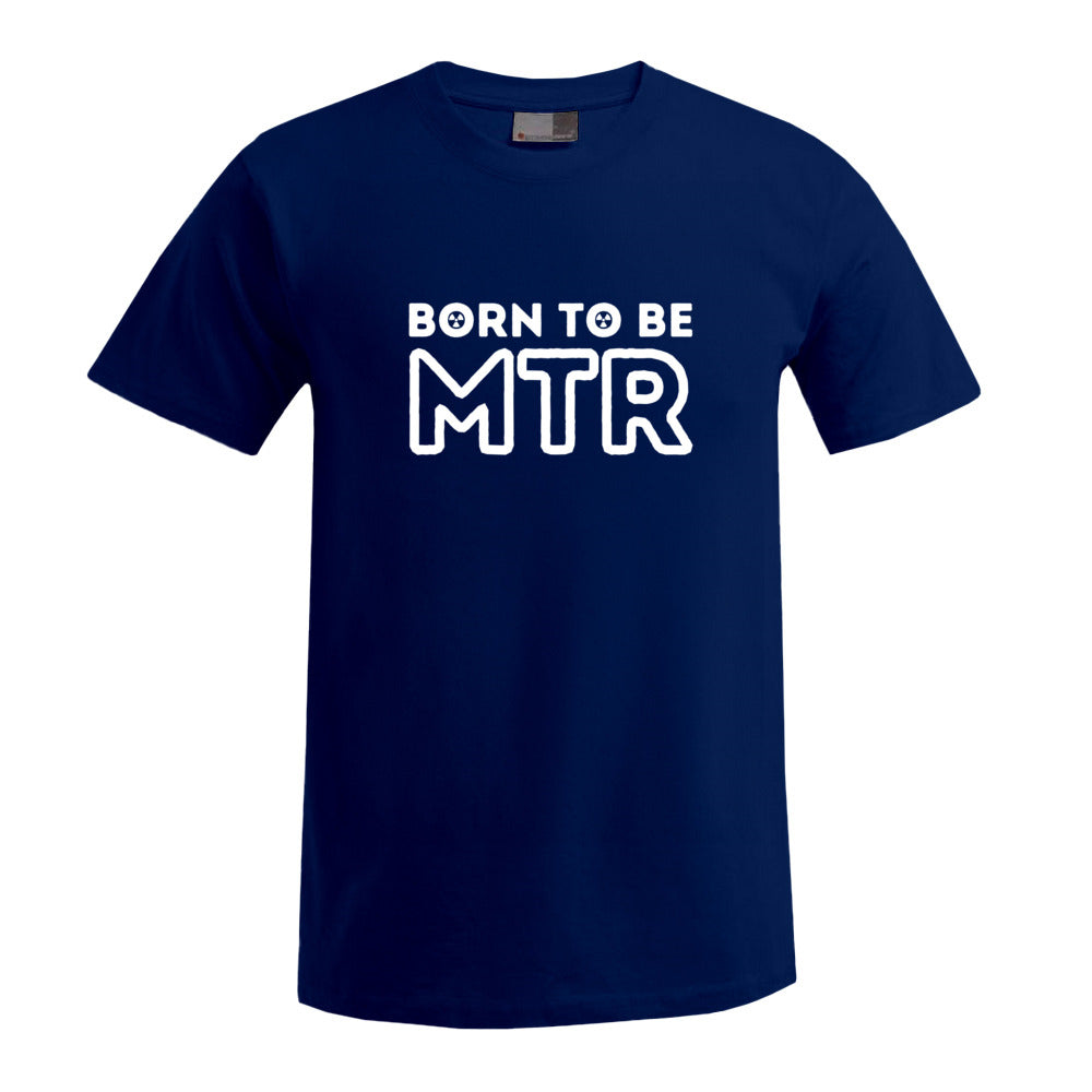 BORN TO BE MTR (großes Logo) T-Shirt Herren