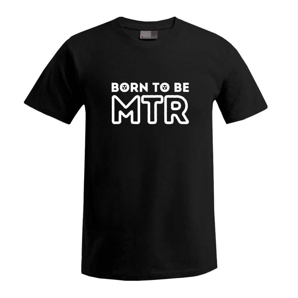 BORN TO BE MTR (großes Logo) T-Shirt Herren