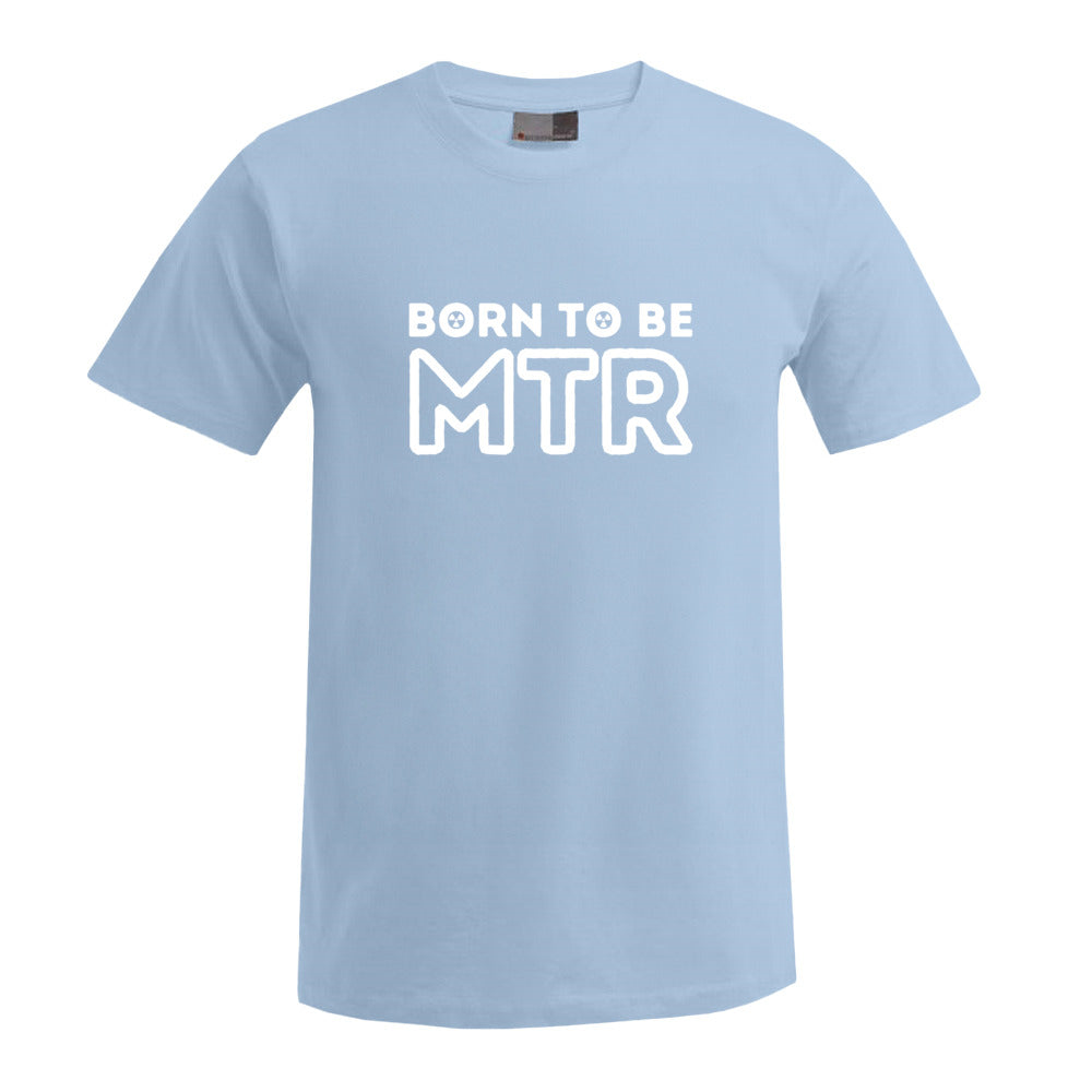 BORN TO BE MTR (großes Logo) T-Shirt Herren