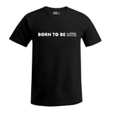 BORN TO BE MTR T-Shirt Herren - Alles Einstellungssache 
