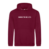 Hoody BORN TO BE MTR  Unisex - Alles Einstellungssache 