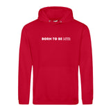 Hoody BORN TO BE MTR  Unisex - Alles Einstellungssache 