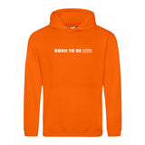 Hoody BORN TO BE MTR  Unisex - Alles Einstellungssache 