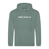 Hoody BORN TO BE MTR  Unisex - Alles Einstellungssache 