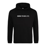 Hoody BORN TO BE MTR  Unisex - Alles Einstellungssache 