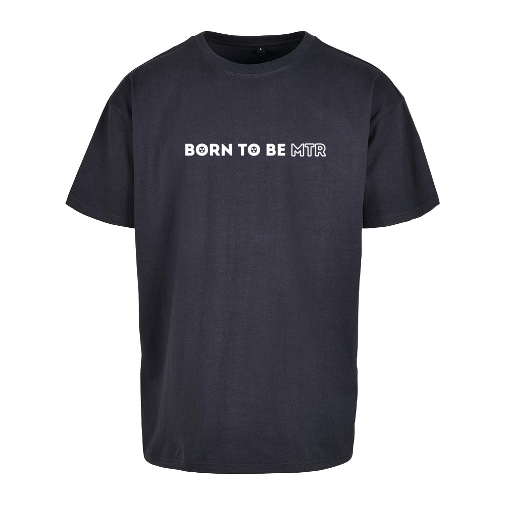 Oversized T-Shirt (Damen) BORN TO BE MTR - Alles Einstellungssache 