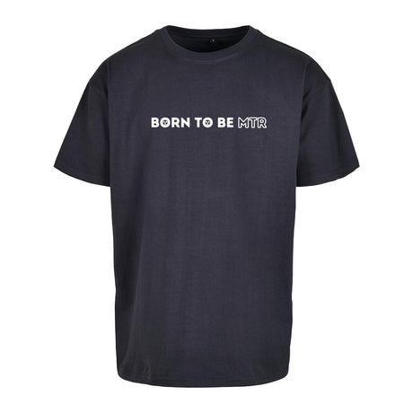 Oversized T-Shirt (Damen) BORN TO BE MTR - Alles Einstellungssache 
