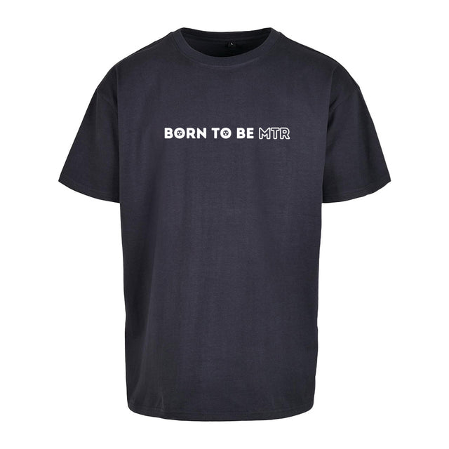 Oversized T-Shirt (Damen) BORN TO BE MTR - Alles Einstellungssache 