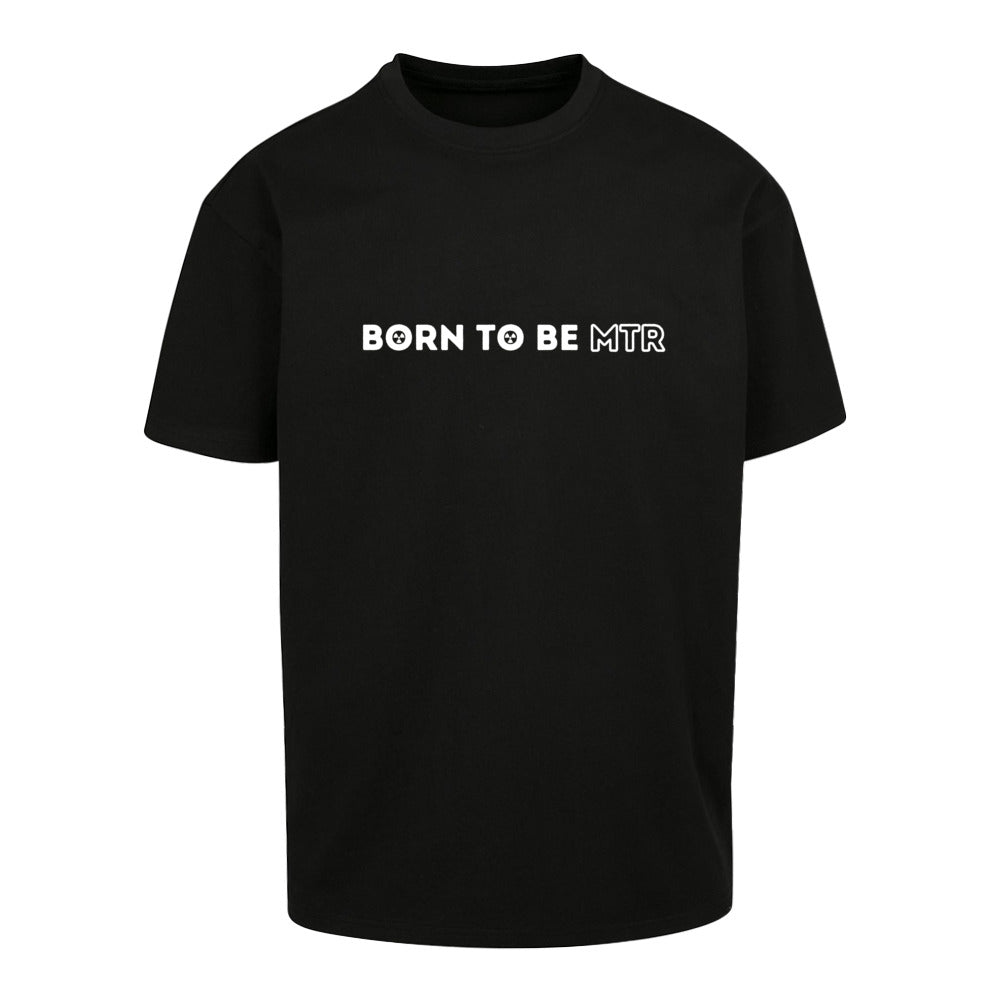Oversized T-Shirt (Damen) BORN TO BE MTR - Alles Einstellungssache 