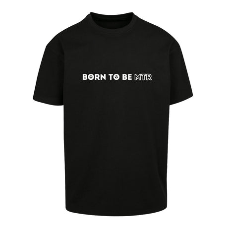 Oversized T-Shirt (Damen) BORN TO BE MTR - Alles Einstellungssache 
