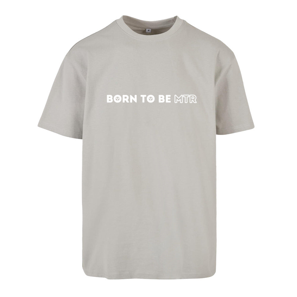 Oversized T-Shirt (Damen) BORN TO BE MTR - Alles Einstellungssache 
