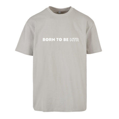 Oversized T-Shirt (Damen) BORN TO BE MTR - Alles Einstellungssache 