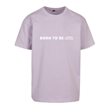 Oversized T-Shirt (Damen) BORN TO BE MTR - Alles Einstellungssache 
