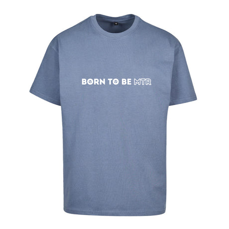 Oversized T-Shirt (Damen) BORN TO BE MTR - Alles Einstellungssache 