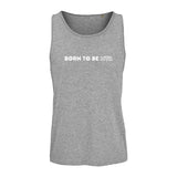 Unisex Tank Top BORN TO BE MTR