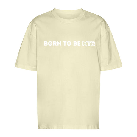 Unisex Oversized T-Shirt BORN TO BE MTR - Alles Einstellungssache 