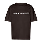 Unisex Oversized T-Shirt BORN TO BE MTR