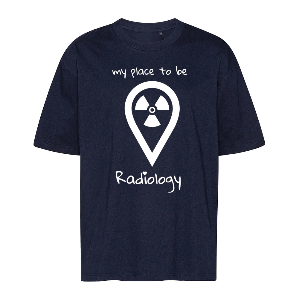 T-Shirt Oversized (Unisex)- my place to be Radiology